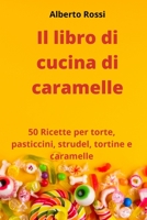 Il libro di cucina di caramelle 1801976600 Book Cover