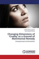 Changing Dimensions of 'Cruelty' as a Ground of Matrimonial Remedy 3659439363 Book Cover