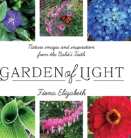 Garden of Light: Nature images and inspiration from the Bah�'� Faith 1525569228 Book Cover