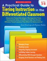 A Practical Guide to Tiering Instruction in the Differentiated Classroom 0545112664 Book Cover