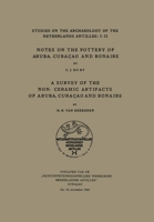 Notes on the Pottery of Aruba, Curacao and Bonaire/a Survey of the Non-Ceramic Artifacts of Aruba, Curacao and Bonaire 9401537615 Book Cover