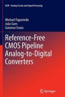 Reference-Free CMOS Pipeline Analog-to-Digital Converters 1461434661 Book Cover