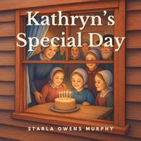 Kathryn’s Special Day B0FFGVVWZP Book Cover