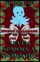 Seven Spawns a-Swimming (Holiday Hullabaloo) B0HHGHSP4B Book Cover