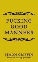 Fucking Good Manners 1785785516 Book Cover