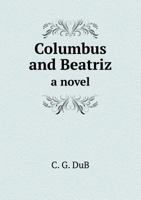 Columbus and Beatriz a Novel 5518711271 Book Cover