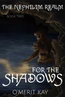 For The Shadows 1737187736 Book Cover