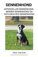 Sennenhond (Appenzeller Sennenhond, Berner Sennenhond en Entlebucher Sennenhond) B0B7CCSQQN Book Cover