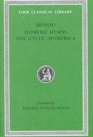 Hesiod / Homeric Hymns / Epic Cycle / Homerica 0674990633 Book Cover