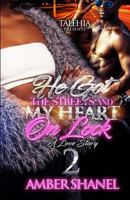 He Got the Streets and My Heart on Lock: A Love Story 2 1984156934 Book Cover