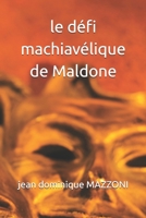 Le défi machiavélique de Maldone: comment se sortir de ce piège sordide ? B08CP7LMPT Book Cover