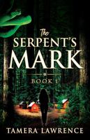 The Serpent's Mark: Book 1 1478735414 Book Cover