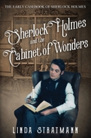 Sherlock Holmes and the Cabinet of Wonders (The Early Casebook of Sherlock Holmes) 0854955577 Book Cover