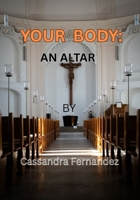 YOUR BODY: AN ALTAR B0HDCVL7JP Book Cover