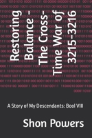 Restoring Balance - The Cross-Time War of 3215-3216: A Story of My Descendants: Bool VIII B09NR9R24Z Book Cover