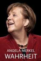 Angela Merkel - Wahrheit (German Edition) B0DWLTN1QQ Book Cover