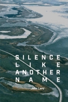 Silence Like Another Name 0359961932 Book Cover