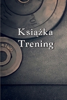 Książka Trening: Trening silowy i zeszyt cwiczeń dla mężczyzn i kobiet, zeszyt cwiczeń i dziennik fitness dla treningu osobistego 3986081194 Book Cover