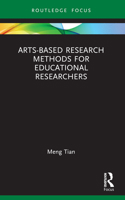 Arts-based Research Methods for Educational Researchers (Qualitative and Visual Methodologies in Educational Research) 1032051221 Book Cover