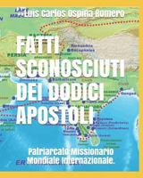 Fatti Sconosciuti Dei Dodici Apostoli : Patriarcato Missionario Mondiale Internazionale 1717884466 Book Cover