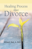 Healing Process After Divorce 1420830902 Book Cover