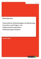 Namentliche Abstimmungen im Bundestag. Ursachen und Folgen von fraktionsabweichendem Abstimmungsverhalten (German Edition) 334607790X Book Cover