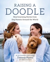 Raising a Doodle: Heartwarming Stories from Dog Parents Around the World 1684630207 Book Cover