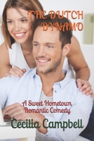 The Dutch Dynamo: A Sweet Hometown Romantic Comedy (Love In The Mountains) B085RRGTZL Book Cover