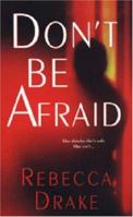 Don't Be Afraid 0786018054 Book Cover