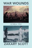 War Wounds: Korea 1952 1499059604 Book Cover