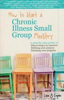 How to Start a Chronic Illness Small Group Ministry 0971660085 Book Cover