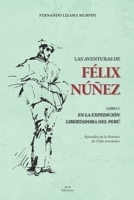 Las Aventuras de Félix Nuñez. Libro II En La Expedición Libertadora del Perú B09WL7QW1X Book Cover