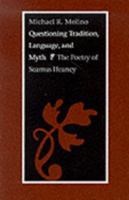 Questioning Tradition, Language, and Myth: The Poetry of Seamus Heaney 0813207975 Book Cover
