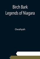 Birch Bark Legends Of Niagara 1500747653 Book Cover