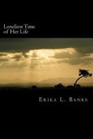 Loneliest Time of Her Life 1463655096 Book Cover