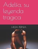 Adelfa, su leyenda tragica B08GVGMYF4 Book Cover