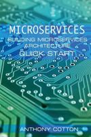 Microservices: Building Microservices Architecture. Quick Start 1540333949 Book Cover