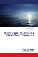 Technologies for Simulating Seismic Wave Propagation 3659953342 Book Cover