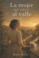 La mujer que volvió al valle (La niña que llegó con la tormenta) (Spanish Edition) B0H23WTZM2 Book Cover