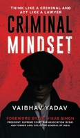Criminal Mindset: Think Like a Criminal and Act Like a Lawyer B0FDBJH8L5 Book Cover