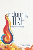 Enduring Fire: Conversations for Spirit-Led Creatives and Worship Teams B0GP6SGYBY Book Cover