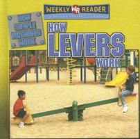 How Levers Work (How Simple Machines Work) 0836873475 Book Cover
