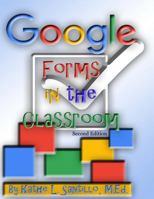 Google Forms in the Classroom 1718670141 Book Cover