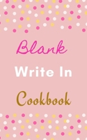 Blank Write In Cookbook (Pink White Gold Polka Dot Theme) 1714278271 Book Cover