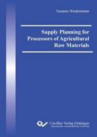 Supply Planning for Processors of Agricultural Raw Materials 395404580X Book Cover