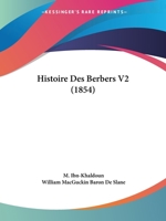 Histoire Des Berbers V2 (1854) 1166802906 Book Cover