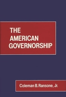 The American Governorship 0313229775 Book Cover