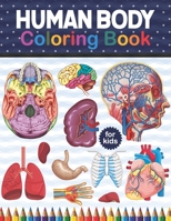 Human Body Coloring Book For Kids: Human Body Anatomy Coloring Book For Medical & High School Students. Human Brain Heart Liver Coloring Book. Human ... Coloring Book B08NS1CND3 Book Cover