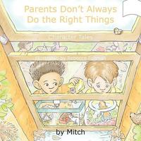 Parents Don't Always Do the Right Things: Character Tales 1438954077 Book Cover