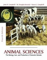 Animal Sciences: The Biology, Care, and Production of Domestic Animals 1577666569 Book Cover